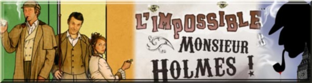 Source : Site "L'impossible Monsieur Holmes !"